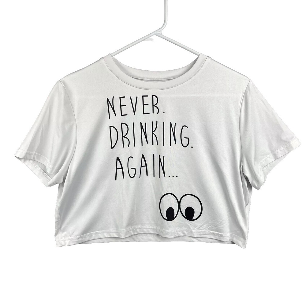 Never Drinking Again Womens Short Sleeve Crop Top White Size L